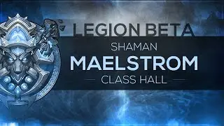 WoW LEGION Beta - Class Hall | Shaman 