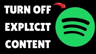 How To Turn Off Explicit Content On Spotify