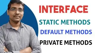 INTERFACES || STATIC METHODS || DEFAULT METHODS || PRIVATE METHODS || JAVA -8