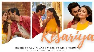 Kesariya Tera LoFi | Alvin Jax LoFi | Chill Mix | Slowed & Reverbed | Brahmastra | Bollywood Lofi