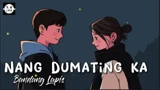 Bandang Lapis - Nang Dumating Ka (Lyrics)