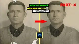 How to repair damage photo part - 4 in photoshop 2025