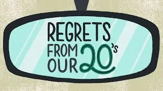 Regrets From Our 20's