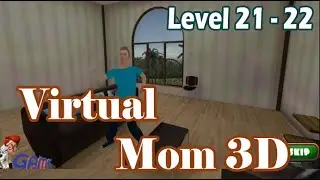 Hello Virtual Mom 3D - Level 21 - Level 22