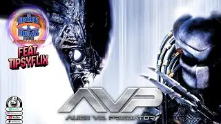 S03 E23 - Alien Vs Predator (feat. TipsyFlix)