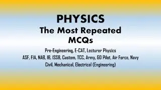 physics / ECAT / Civil / Mechanical / Electrical / NAB / FIA / ASF / FBR / TCC Army / GD Pilot