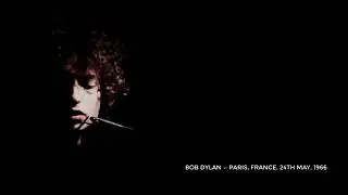 Bob Dylan — Paris  France  24th May  1966