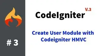 #3 Codeigniter 3 - Create User Module with Codeigniter HMVC