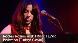 Isolation - Rodes Rollins with HNRY FLWR (Türkçe Çeviri)