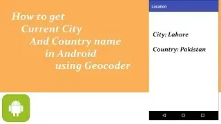 Get Current City and Country name using Geocoder