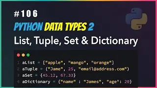 Python 106 - Data Types: Lists, Tuples, Sets, and Dictionaries Explained