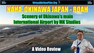 [MSFS2020] | NAHA, OKINAWA, JAPAN BY MK STUDIOS | A STUNNING ISLAND AIRPORT IN SOUTH WESTERN JAPAN
