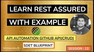 Rest Assured Tutorial for Beginners(With LIVE Example Github API) | SDET Blueprint | Session 11