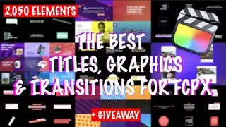 Best Titles Graphics & Transitions Bundle for FCPX | Review + GIVEAWAY 