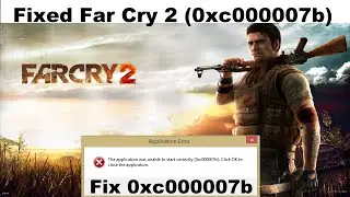 How To Fix Far Cry 2 0xc000007b Error | Fixed 0xc000007b Error in Fix Far Cry 2