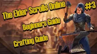 ESO: Beginners Guide - Crafting Guide (Elder Scrolls Online)