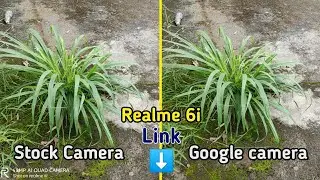 Realme 6i Google camera VS Stock camera | Realme 6i Gcam | Tech 4 Camera