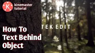 How to Text Behind Object in Kinemaster | Text Behind Object | Kinemaster Editing |Cop tek