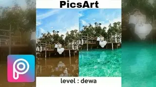 Picsart level dewa || Cara merubah warna air keruh menjadi jernih || picsart editing tutorial #12