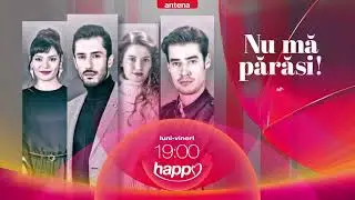 Urmărește un nou episod din Nu mă părăsi, Astăzi de la 19:00 pe Happy Channel și AntenaPLAY🌸👀