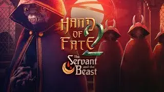 Прохождение Hand of Fate 2: The Servant and the Beast