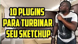 10 plugins essenciais para Sketchup Economize tempo e trabalho facil