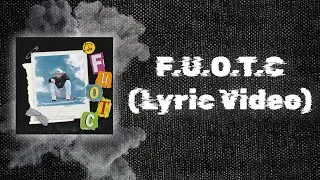 LOU - F.U.O.T.C (Lyric Video)