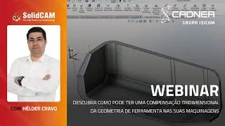 Compensação tridimensional da geometria de ferramenta nas suas maquinagens - Webinar técnico