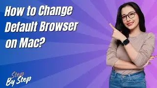 How to Change Default Browser on Mac ? - Step by Step