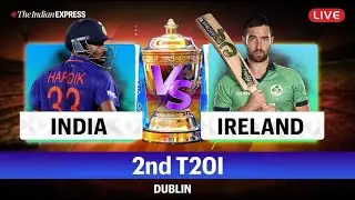 India vs Ireland 2nd T20 Live | IND vs IRE 2nd T20 Live Scores & Commentary
