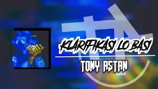 Tony Astan - Klarifikasi Lo Basi (Audio)