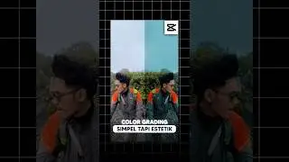 Color Grading Simpel tapi Estetik di CapCut