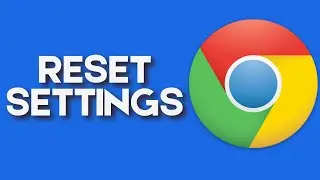How to Reset Settings to Default in Google Chrome
