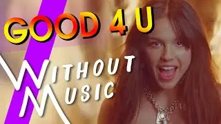 OLIVIA RODRIGO - Good 4 U (#WITHOUTMUSIC Parody)