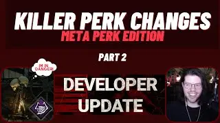 Killer Meta Perk Changes - Dead by Daylight June 2022 Developers Update - Part 2