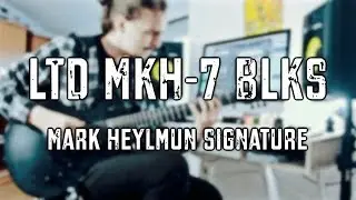 LTD MKH-7 BLKS Mark Heylmun Signature || Metal Demo