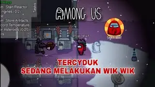 Terciduk sedang melakukan wik wik - Among Us