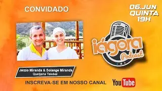 IAGORA Podcast. Bate papo com Jérzio Miranda e sua esposa Solange Miranda.