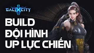 GaliXCity: Cách build đội hình Hero up lực chiến