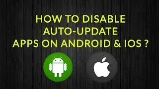 How to stop app update in android and iphone | Stop Automatic App Update Android & Ios
