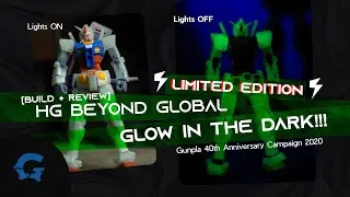 GLOW IN THE DARK GUNDAM(?) HG Beyond Global Gunpla 40th Anniversary Campaign 2020 [BUILD x REVIEW]