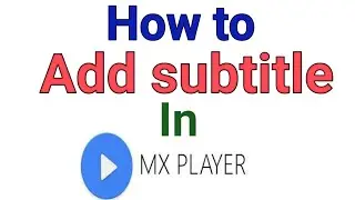 How to add subtitles in MX Player | MX Player subtitles | Add subtitles in MX Player