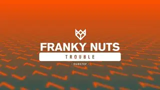 FRANKY NUTS - TROUBLE