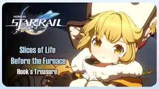 Slices of Life Before the Furnace - (Companion Mission) Hook's Treasure | Honkai Star Rail