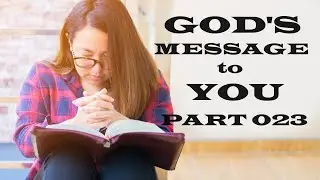 God's Message to You - Part 023 - Christian Devotional