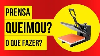 Prensa sublimática queimou, o que fazer?