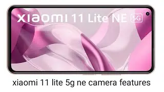 xiaomi 11 lite ne 5g vs realme gt master-edition xiaomi 11 lite ne 5g camera review