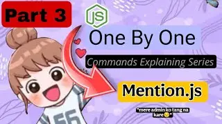 One by One (PART 3 ) | ALL COMMANDS DETAILS| MENTION.JS