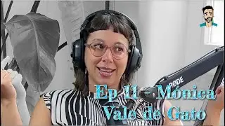 EP 11 - GRAVIDEZ com Mónica Vale de Gato