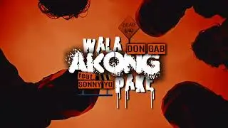 Don Gab - WALA AKONG PAKE feat. Sonny Yo (Official Lyric Video)
